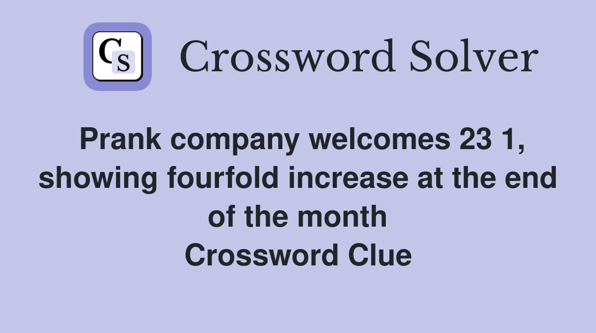 Prank company 23 1, showing fourfold increase at the end of